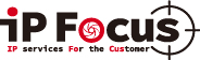 IP FOCUS IP services For the Customer